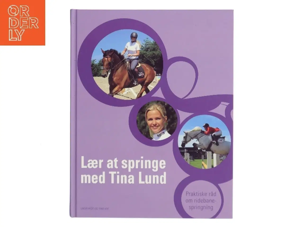 Billede 1 - Lær at springe med Tina Lund : praktiske råd om ridebanespringning af Tina Lund (Bog)