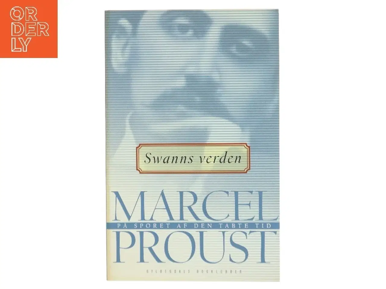 Billede 1 - På sporet af den tabte tid. Bind 1, Swanns verden af Marcel Proust (Bog)