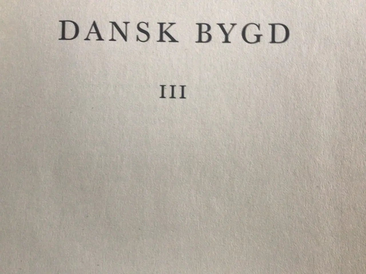Billede 1 - Thorkild Gravlund : Dansk Bygd III