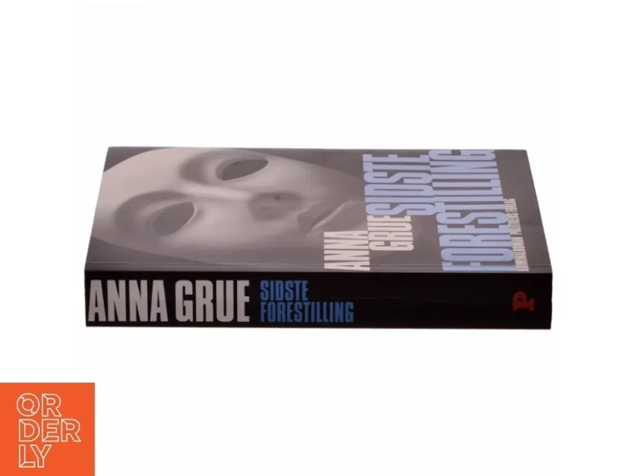 Billede 2 - Sidste Forestilling af Anna Grue (Bog) fra Politikens Forlag