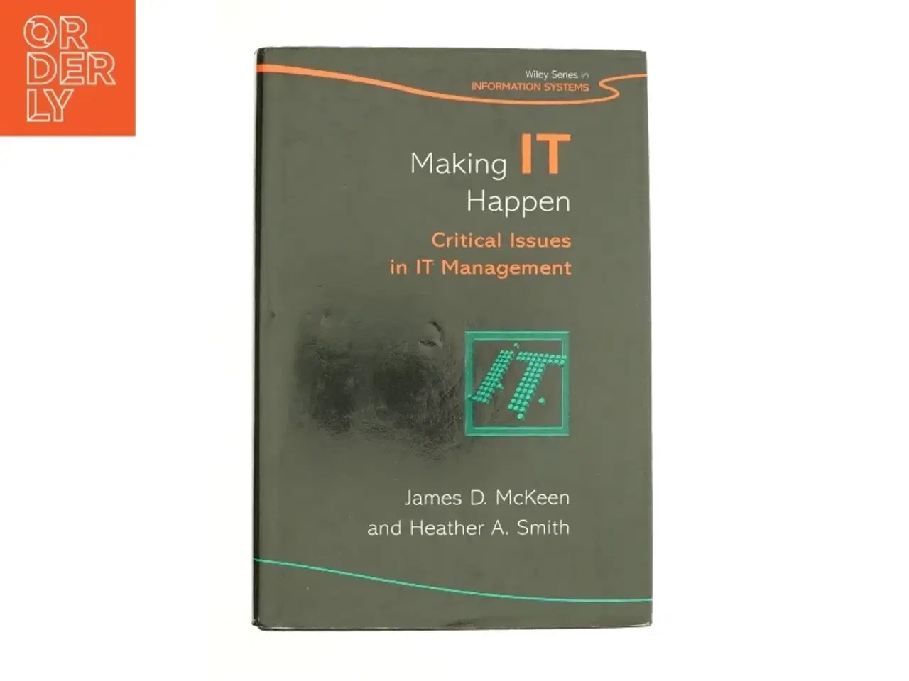 Billede 1 - Making IT Happen - Critical Issues in IT Management (Bog)