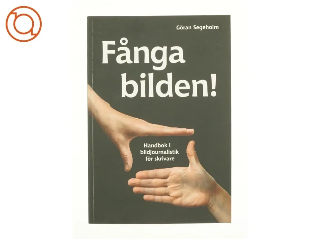 Billede 1 - NY Fotobog: Fånga bilden af Gran Segeholm