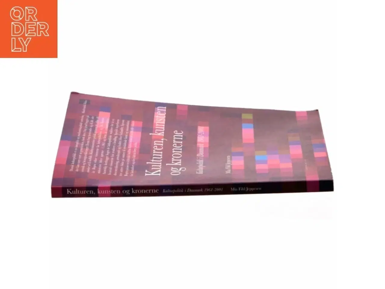 Billede 3 - Kulturen, kunsten og kronerne : kulturpolitik i Danmark 1961-2001 af Mia Fihl Jeppesen (Bog)