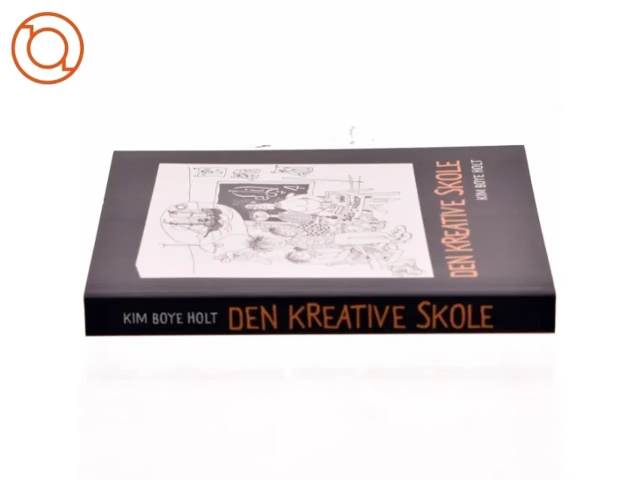 Billede 2 - Den kreative skole af Kim Boye Holt (Bog)