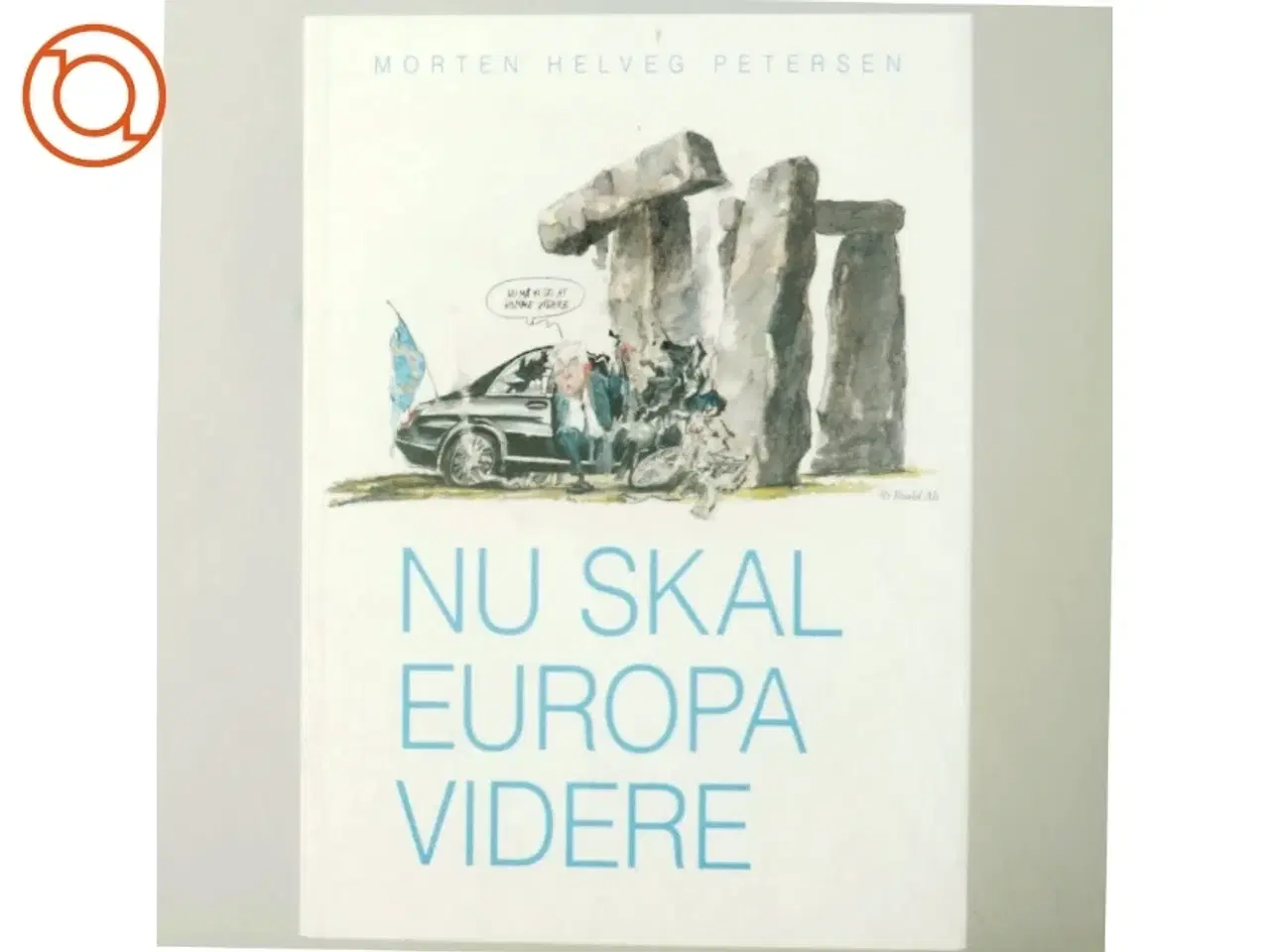 Billede 6 - Nu Skal Europa Videre af Morten Helveg Larsen (Bog)