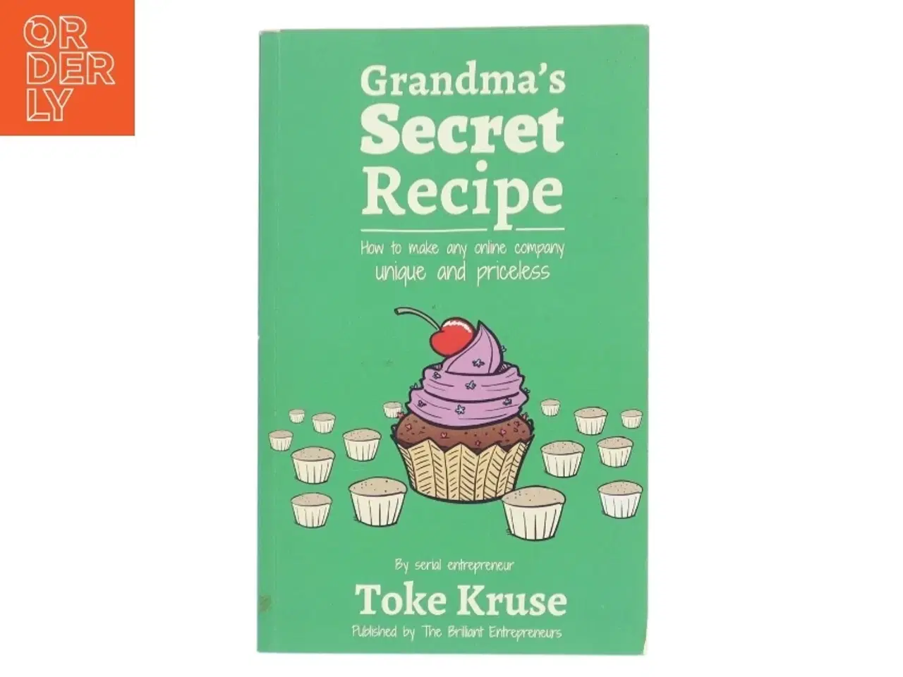 Billede 1 - Grandma's secret recipe - how to make any online company unique and priceless af Toke Kruse (Bog)