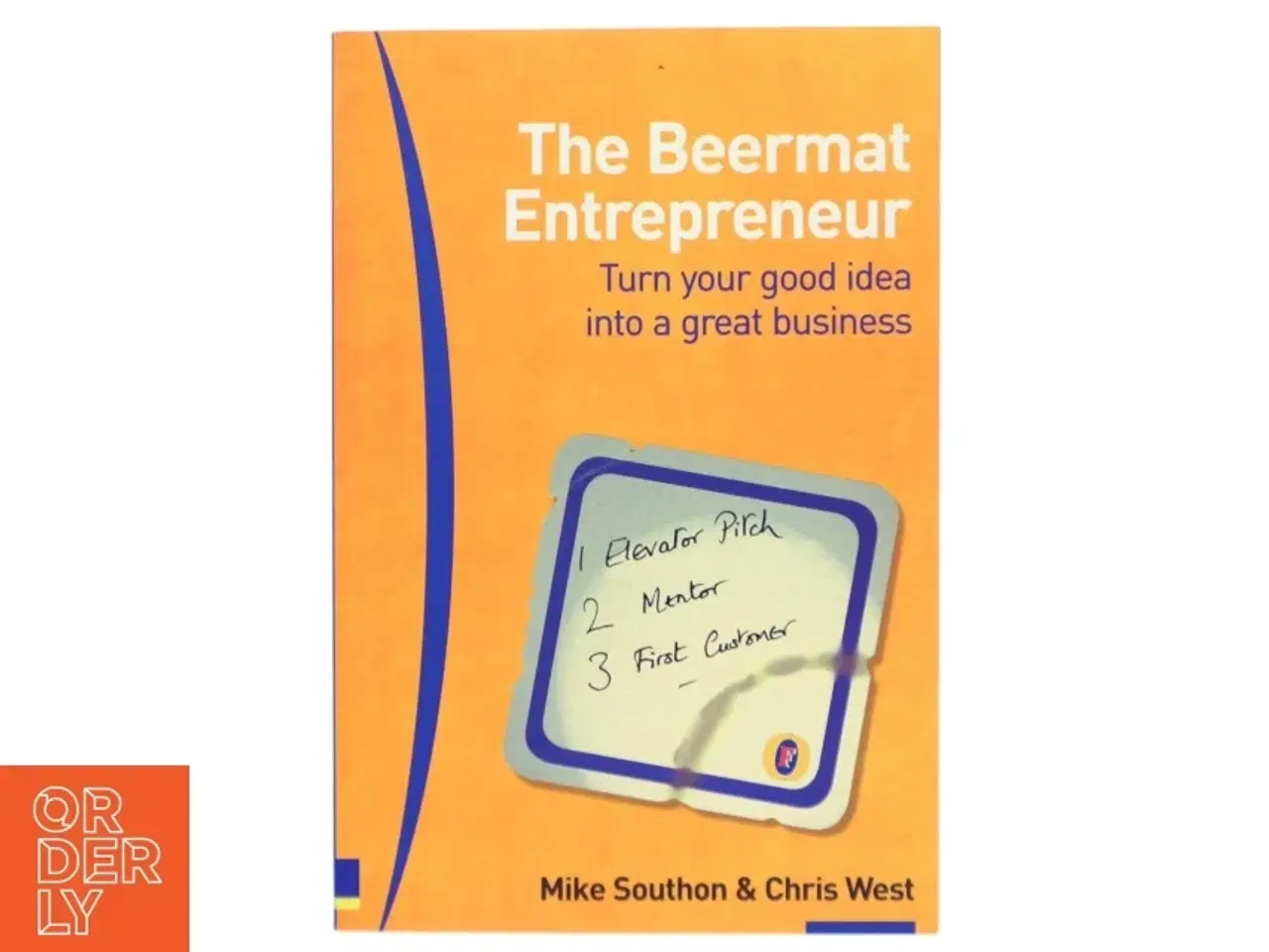 Billede 1 - The Beermat Entrepreneur af Mike Southon, Christopher West (Bog)