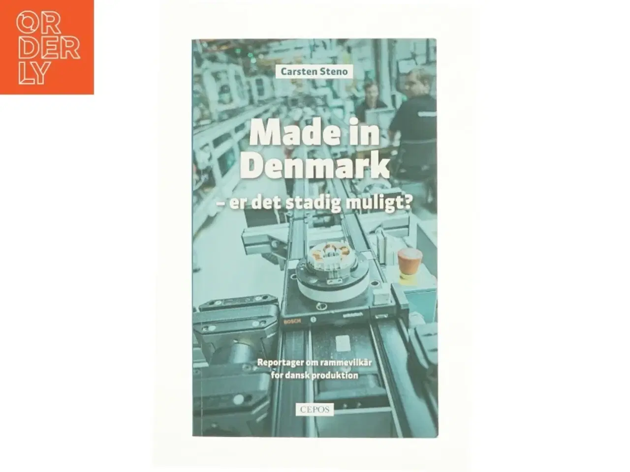 Billede 1 - Made in Denmark - er det stadig muligt? af Carsten Steno (Bog)