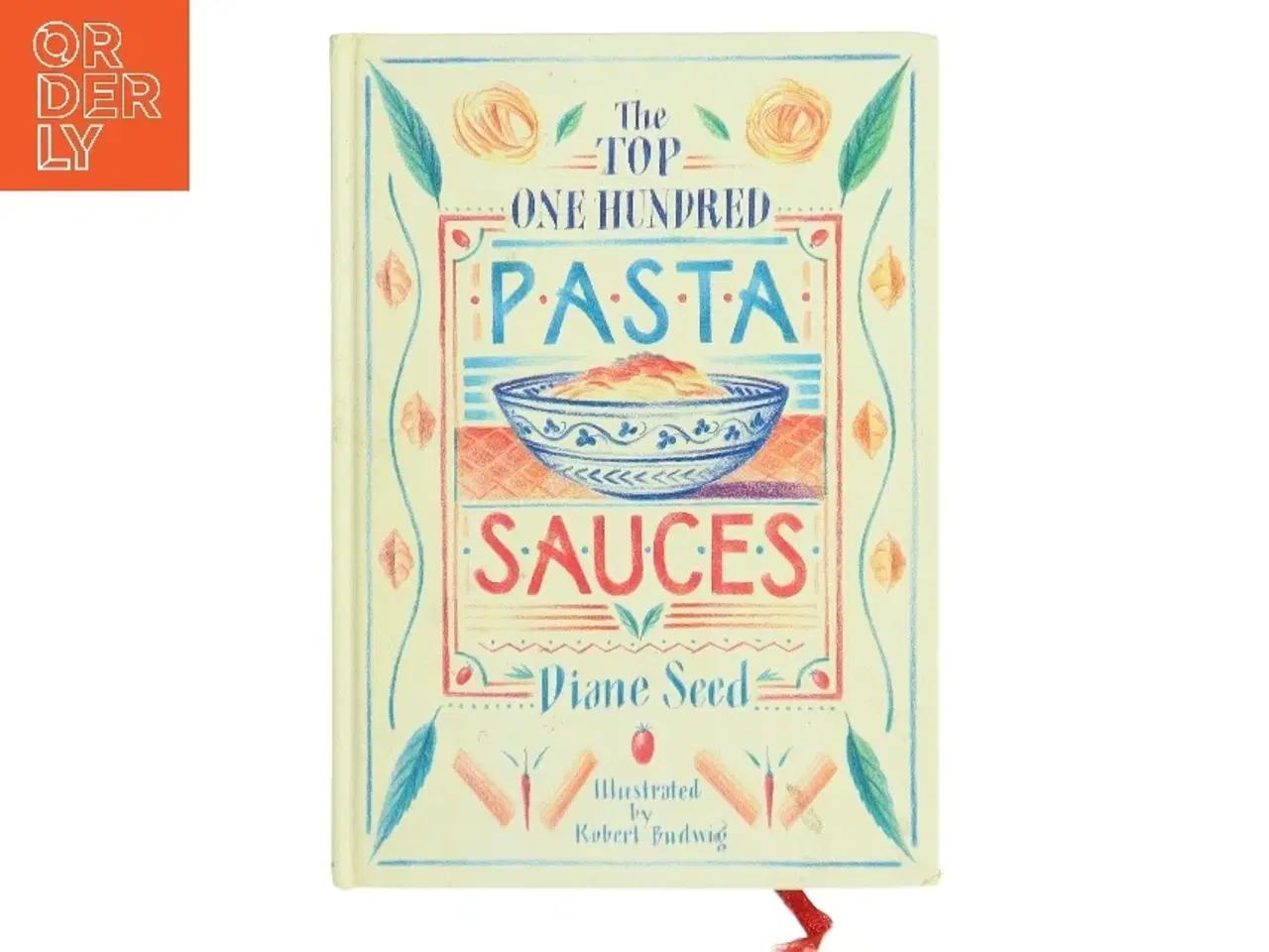 Billede 1 - The Top One Hundred Pasta Sauces af Diane Seed (Bog)