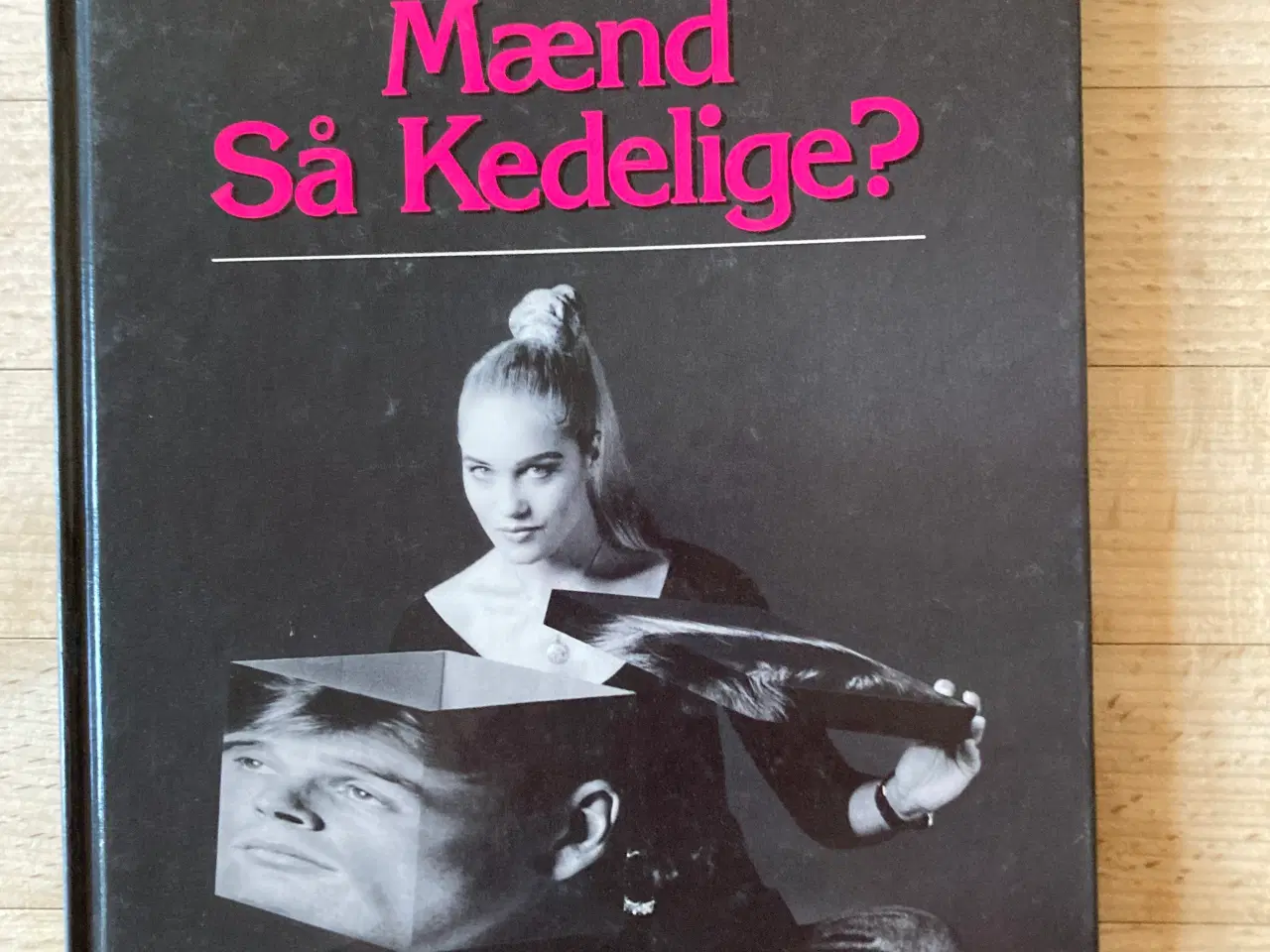 Billede 1 - Hvorfor er mænd så kedelige?, Lotte Heise