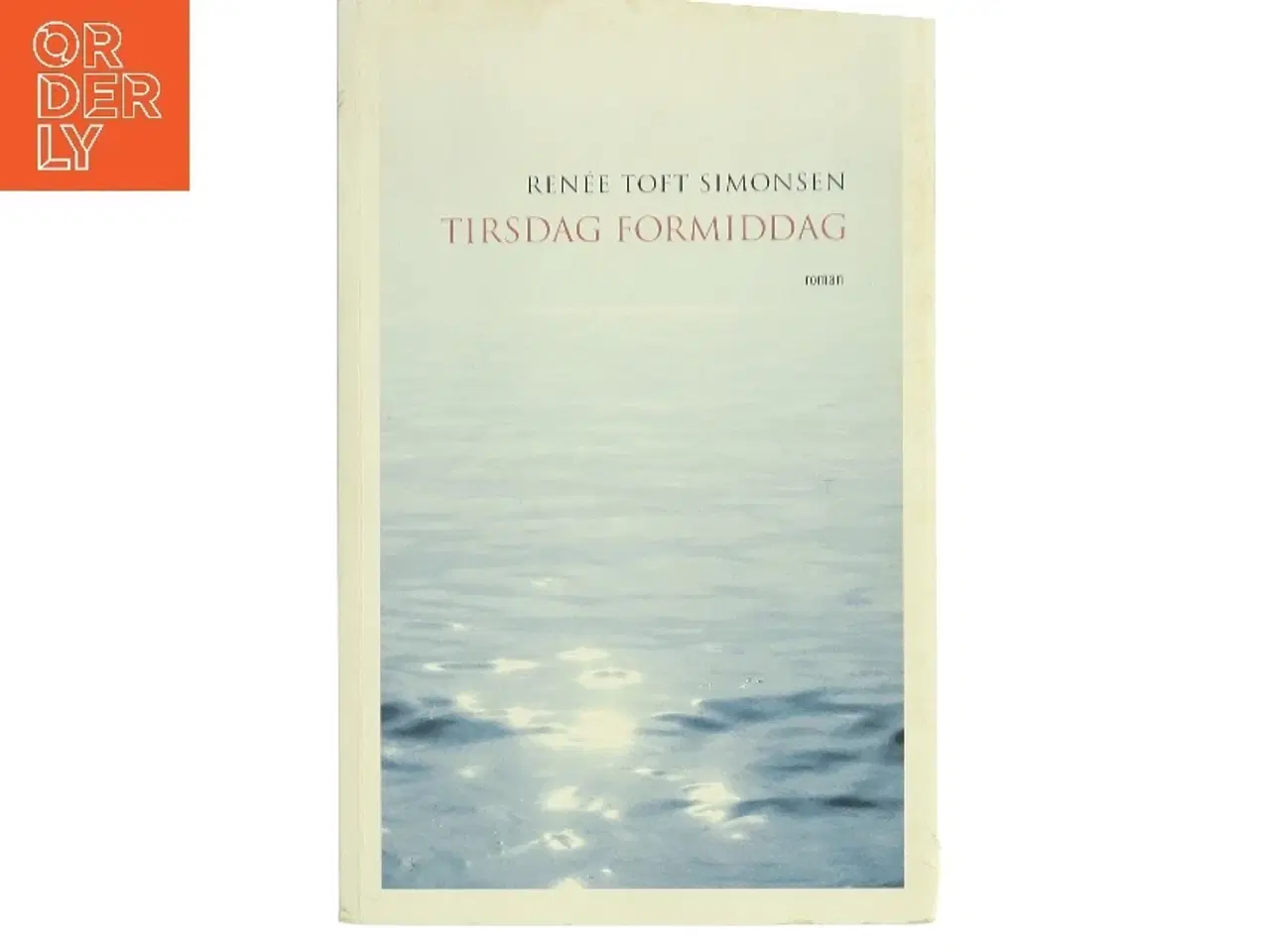 Billede 1 - Tirsdag formiddag af Renée Toft Simonsen (Bog)