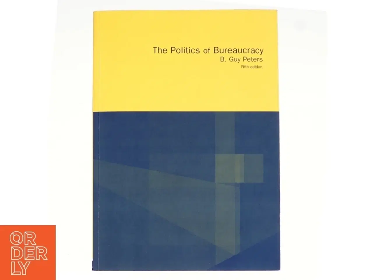 Billede 1 - The Politics of Bureaucracy af B. Guy Peters (Bog)