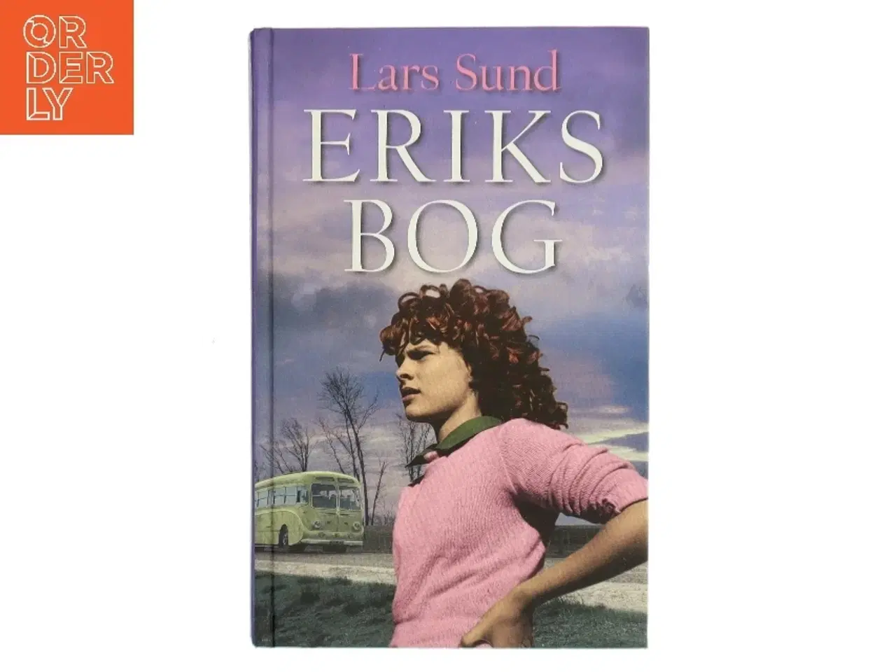 Billede 1 - Eriks bog : roman af Lars Sund (Bog)