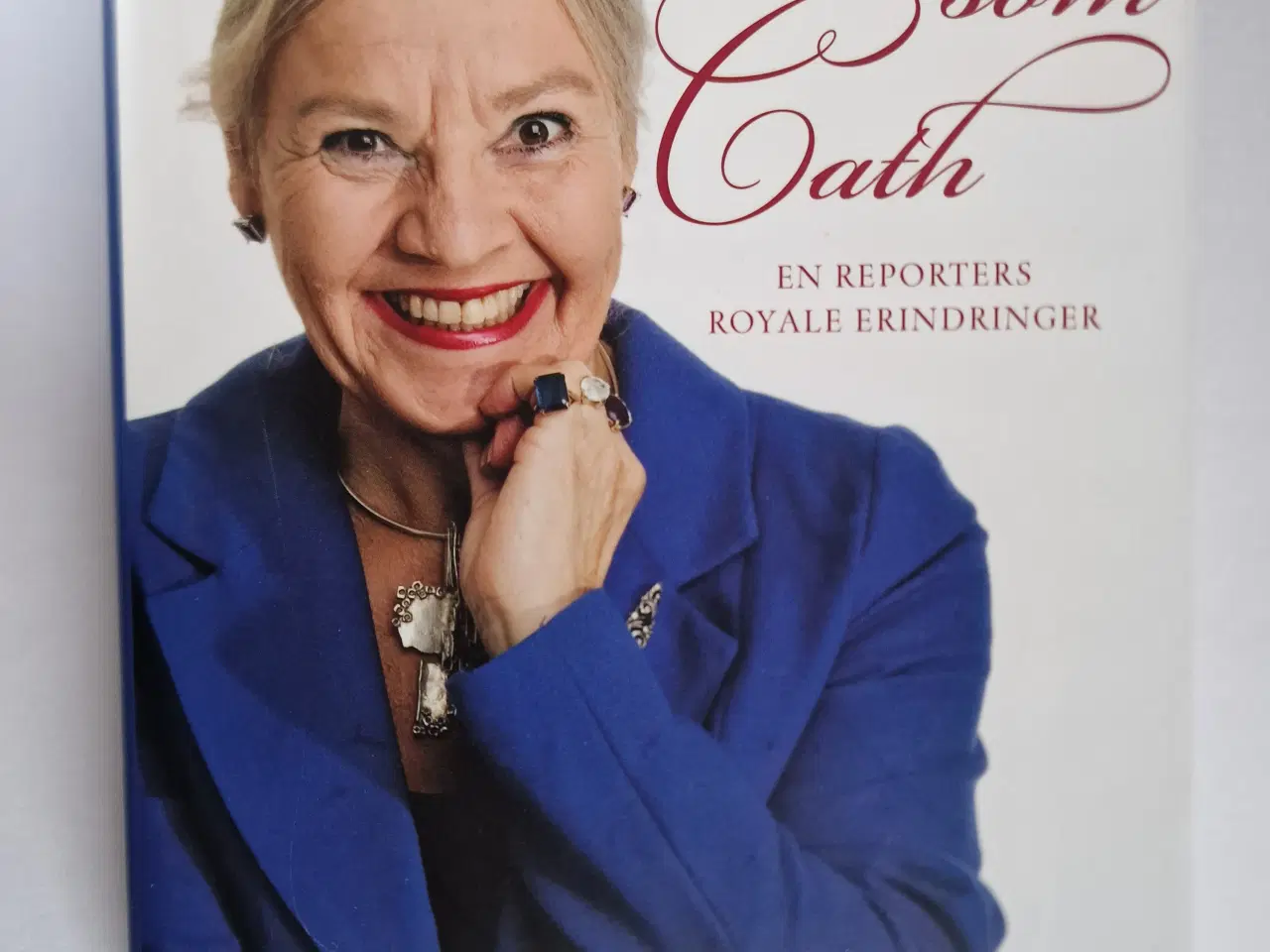 Billede 1 - Bodil Cath: En reporters royale erinderinger 