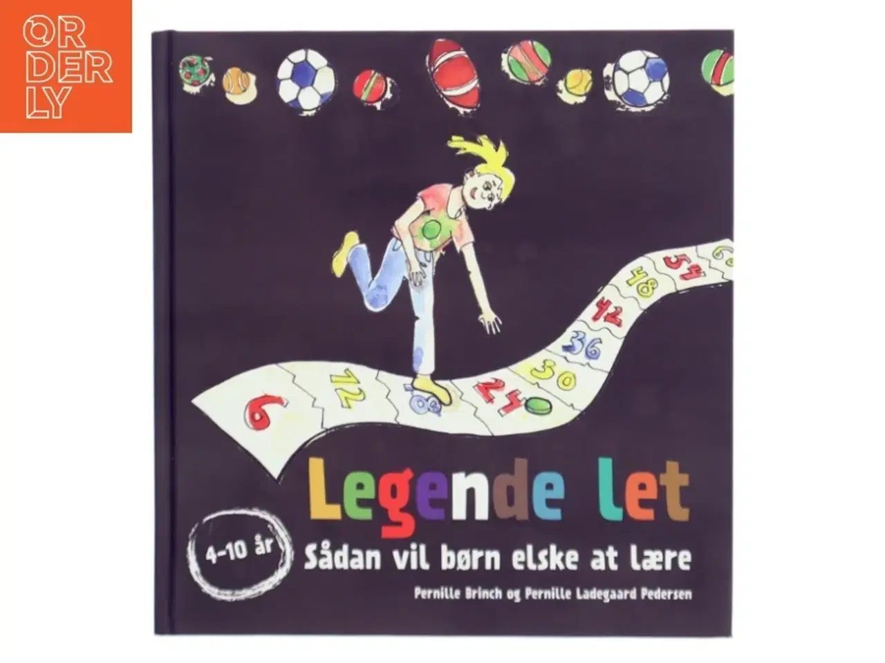 Billede 1 - Legende let : sådan vil børn elske at lære af Pernille Brinch (Bog)