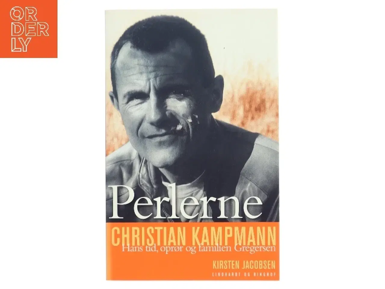 Billede 1 - Perlerne : Christian Kampmann - hans tid, oprør og familien Gregersen af Kirsten Jacobsen (f. 1942) (Bog)