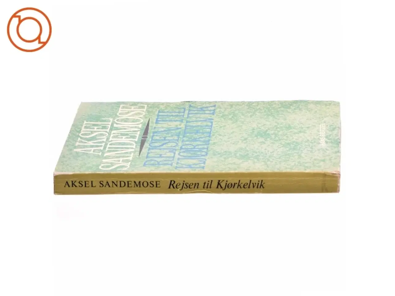Billede 2 - Rejsen til Kjørkelvk af Aksel Sandemose (bog)