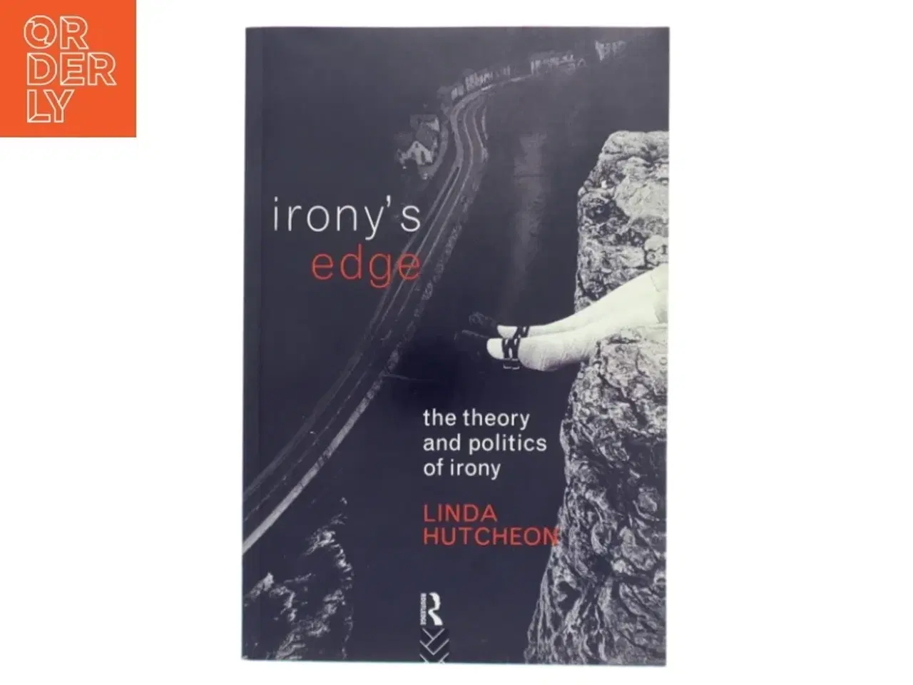 Billede 1 - Irony&#39;s edge : the theory and politics of irony af Linda Hutcheon (Bog)