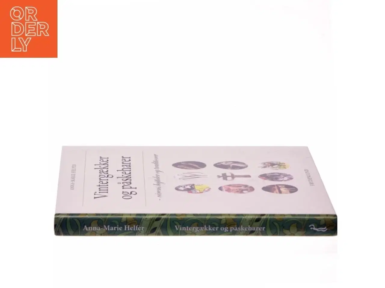 Billede 2 - Vintergækker og påskeharer : vårens højtider og traditioner af Anna-Marie Helfer (Bog)