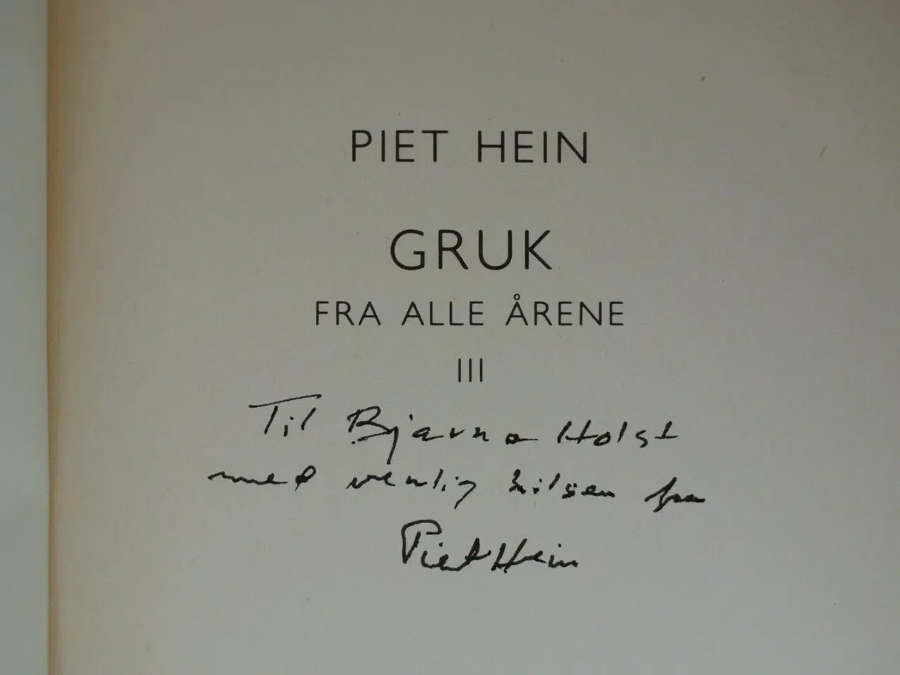 Billede 2 - gruk fra alle årene 3, af piet hein med dedikation