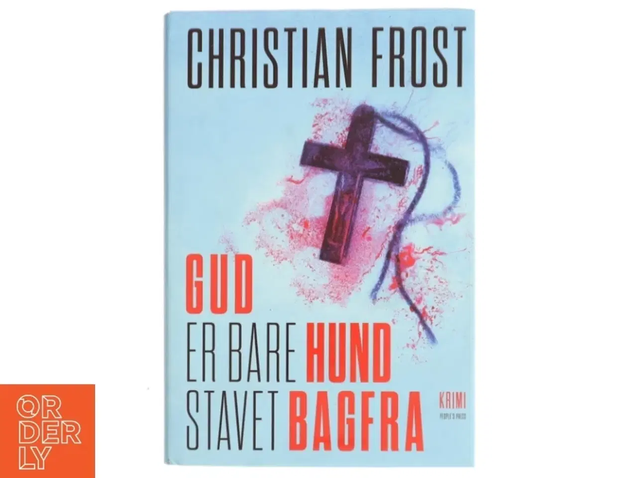 Billede 1 - Gud er bare hund stavet bagfra : krimi af Christian Frost (Bog)
