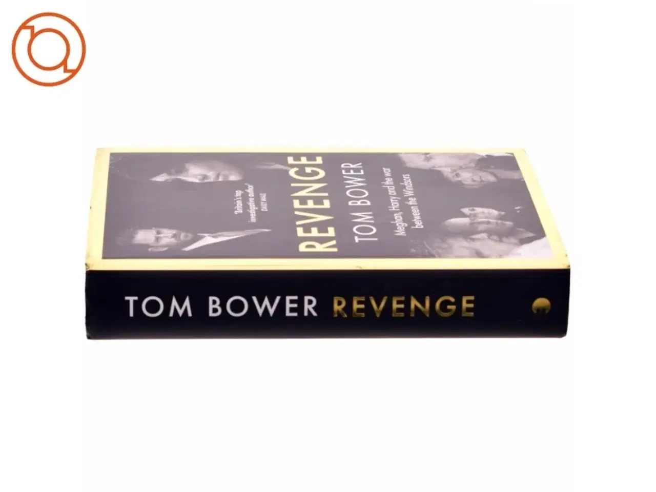 Billede 2 - Revenge : Meghan, Harry and the war between the Windsors af Tom Bower (f. 1946) (Bog)
