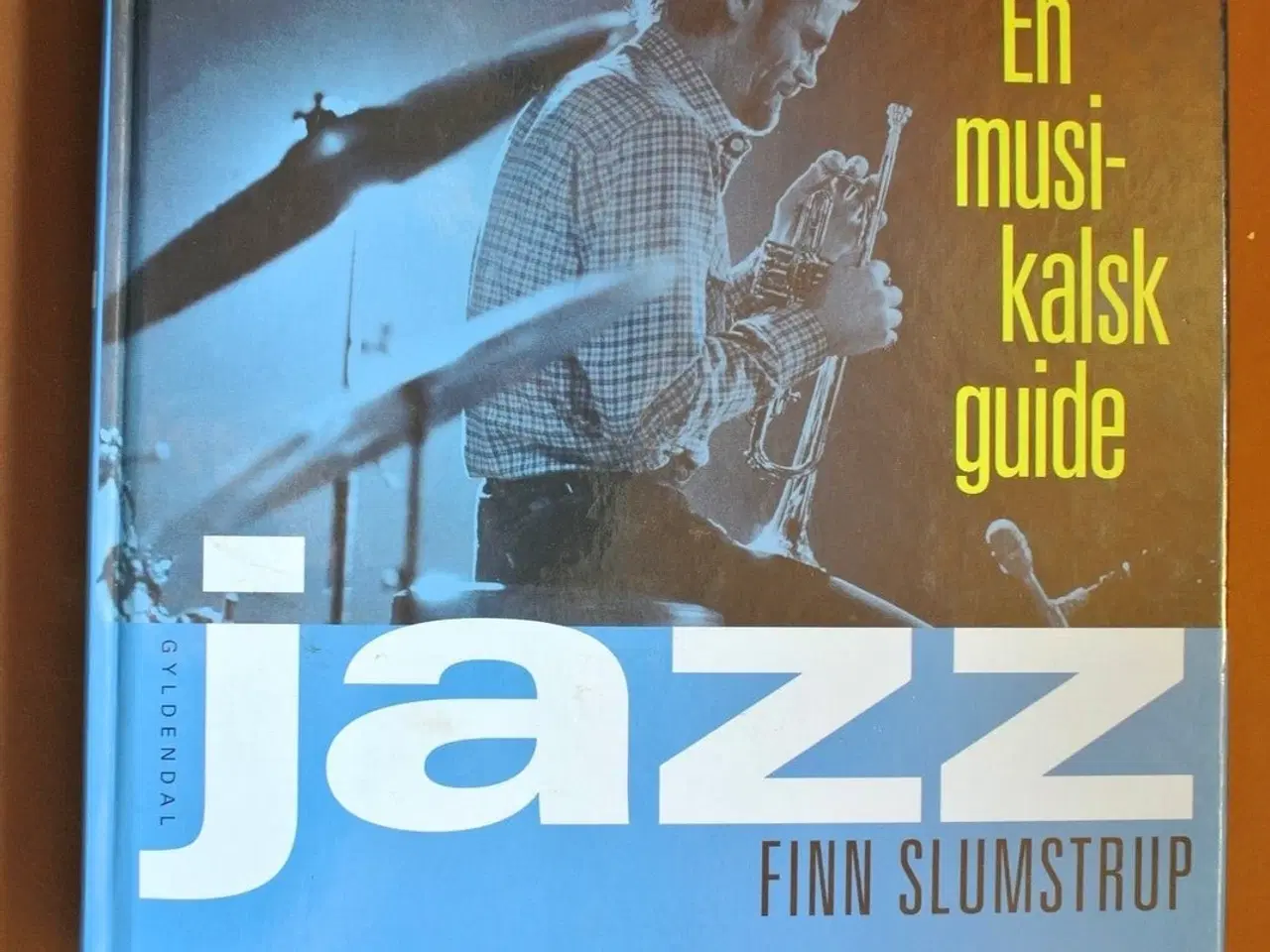 Billede 1 - jazz - en musikalsk guide, af finn slumstrup