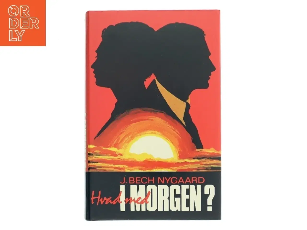 Billede 1 - Hvad med i morgen? af J. Bech Nygaard (Bog)