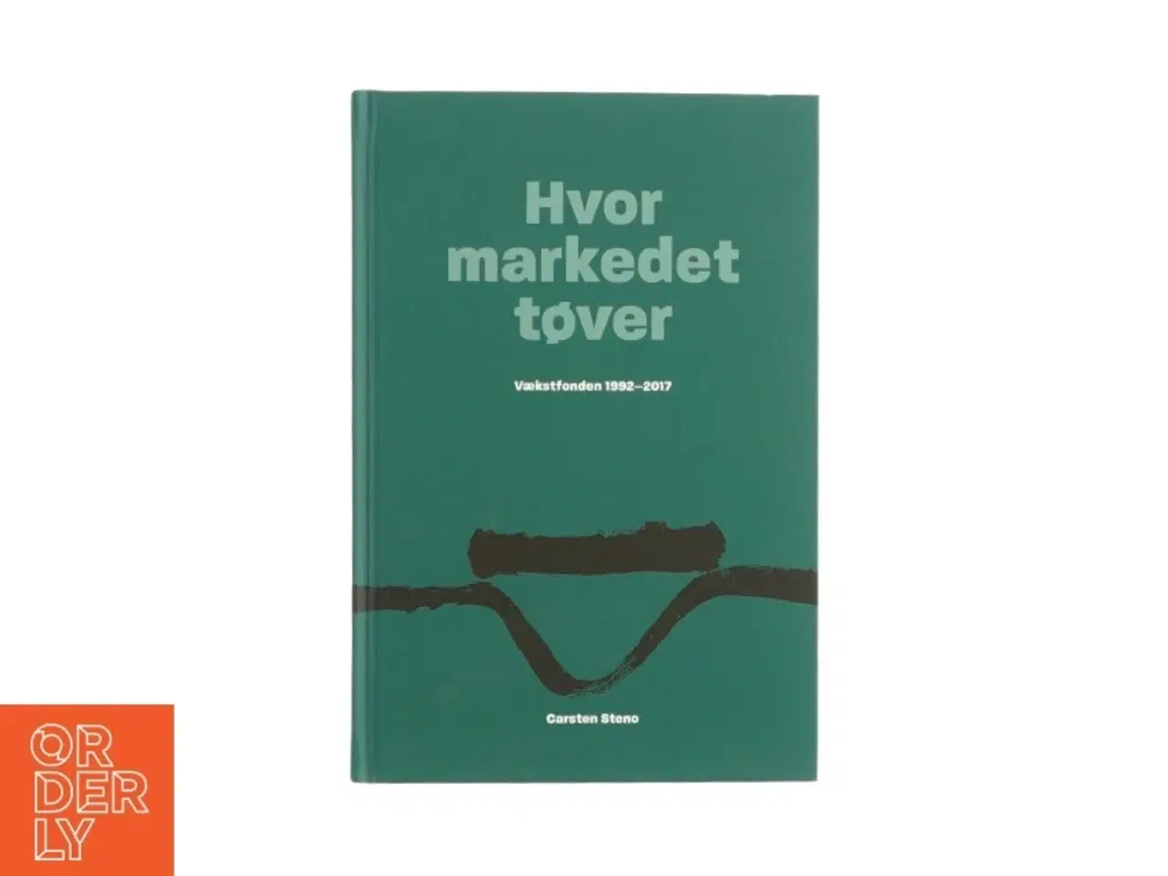 Billede 1 - Hvor markedet tøver - Vækstfonden 1992-2017 af Carsten Steno (Bog)