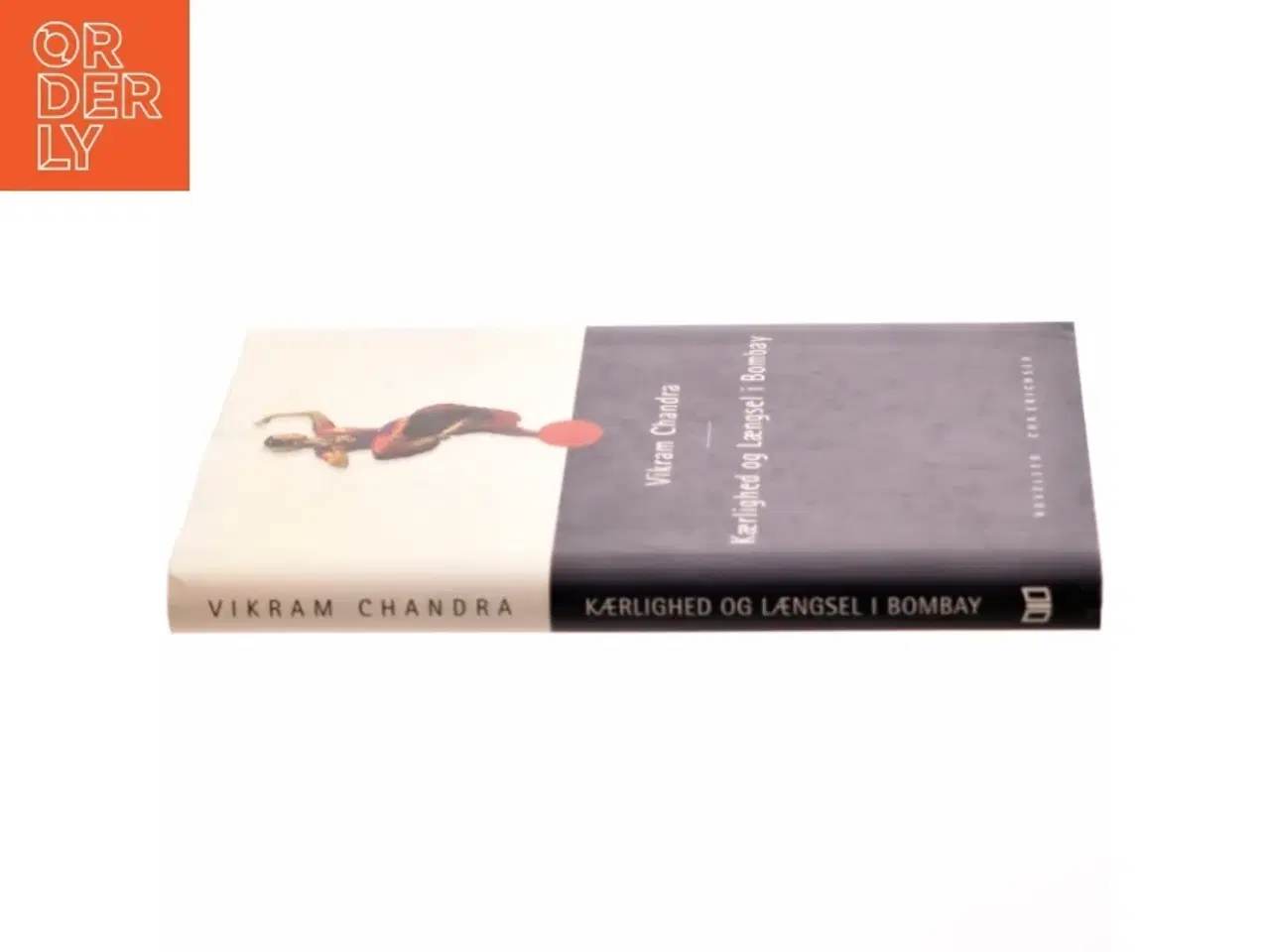 Billede 2 - Kærlighed og længsel i Bombay af Vikram Chandra (Bog)