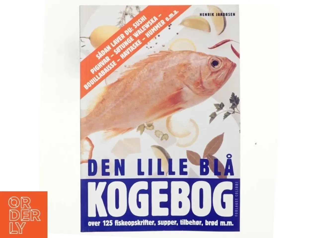 Billede 1 - Den lille blå kogebog : over 125 fiskeopskrifter, supper, tilbehør, brød m.m. af Henrik Jakobsen (f. 1949-07-04) (Bog)
