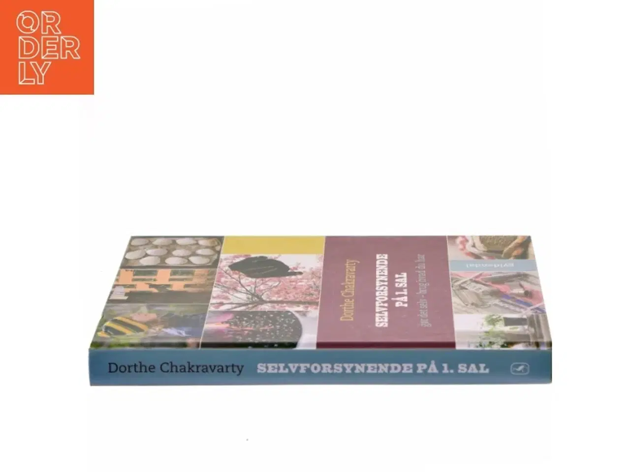 Billede 2 - Selvforsynende på 1. sal : gør det selv - brug hvad du har af Dorthe Chakravarty (Bog)