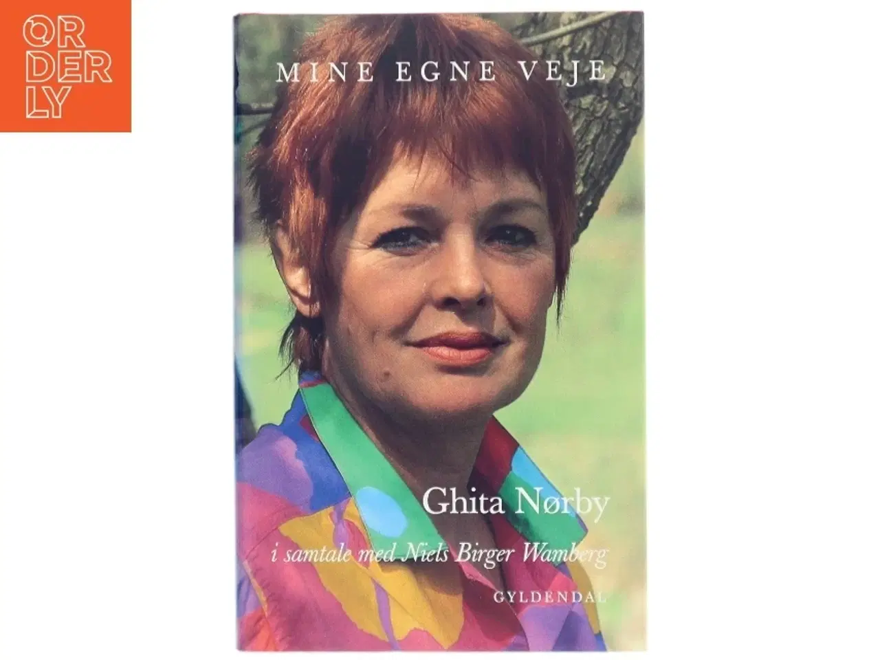 Billede 1 - Mine egne veje : Ghita Nørby i samtale med Niels Birger Wamberg (Bog)