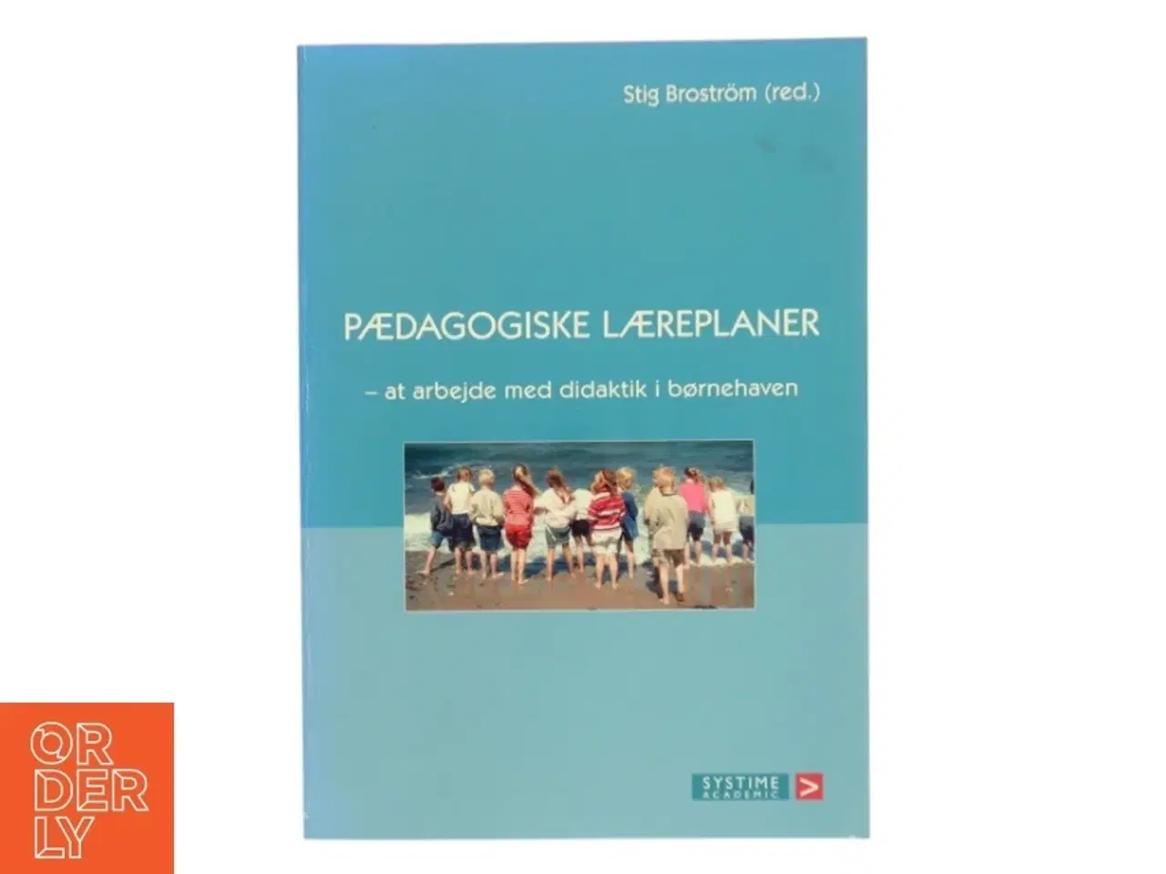 Billede 1 - Pædagogiske læreplaner : at arbejde med didaktik i børnehaven af Stig Brostrm (Bog)