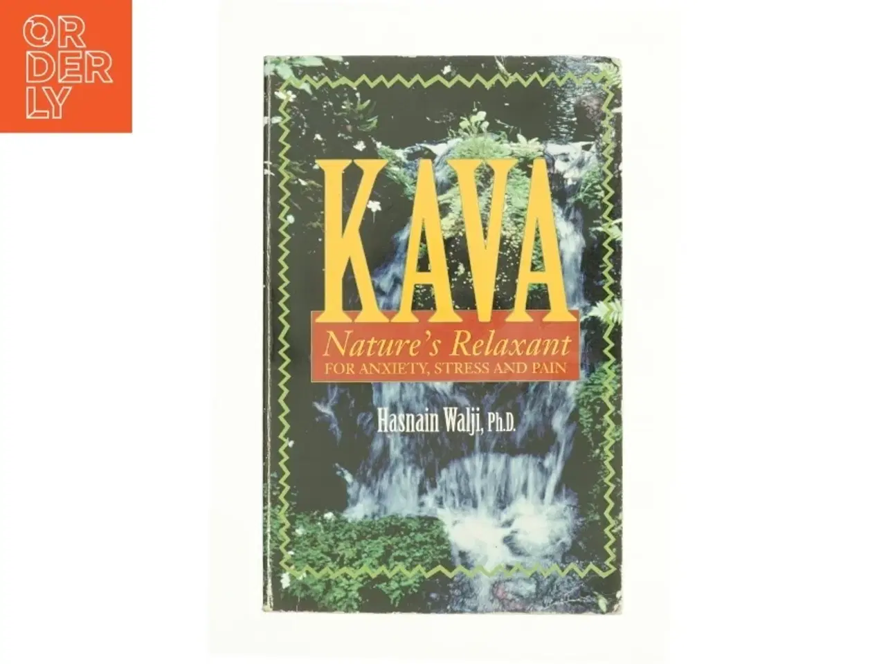 Billede 1 - Kava Natures Relaxant for anxiety, stress and pain af Hasnain Walji (bog)