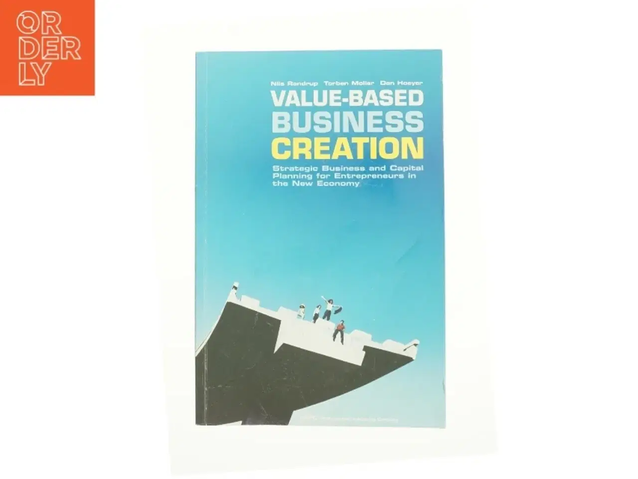 Billede 1 - Value-Based Business Creation af Nils Randrup; Torben Moller; Dan Hoeyer (Bog)