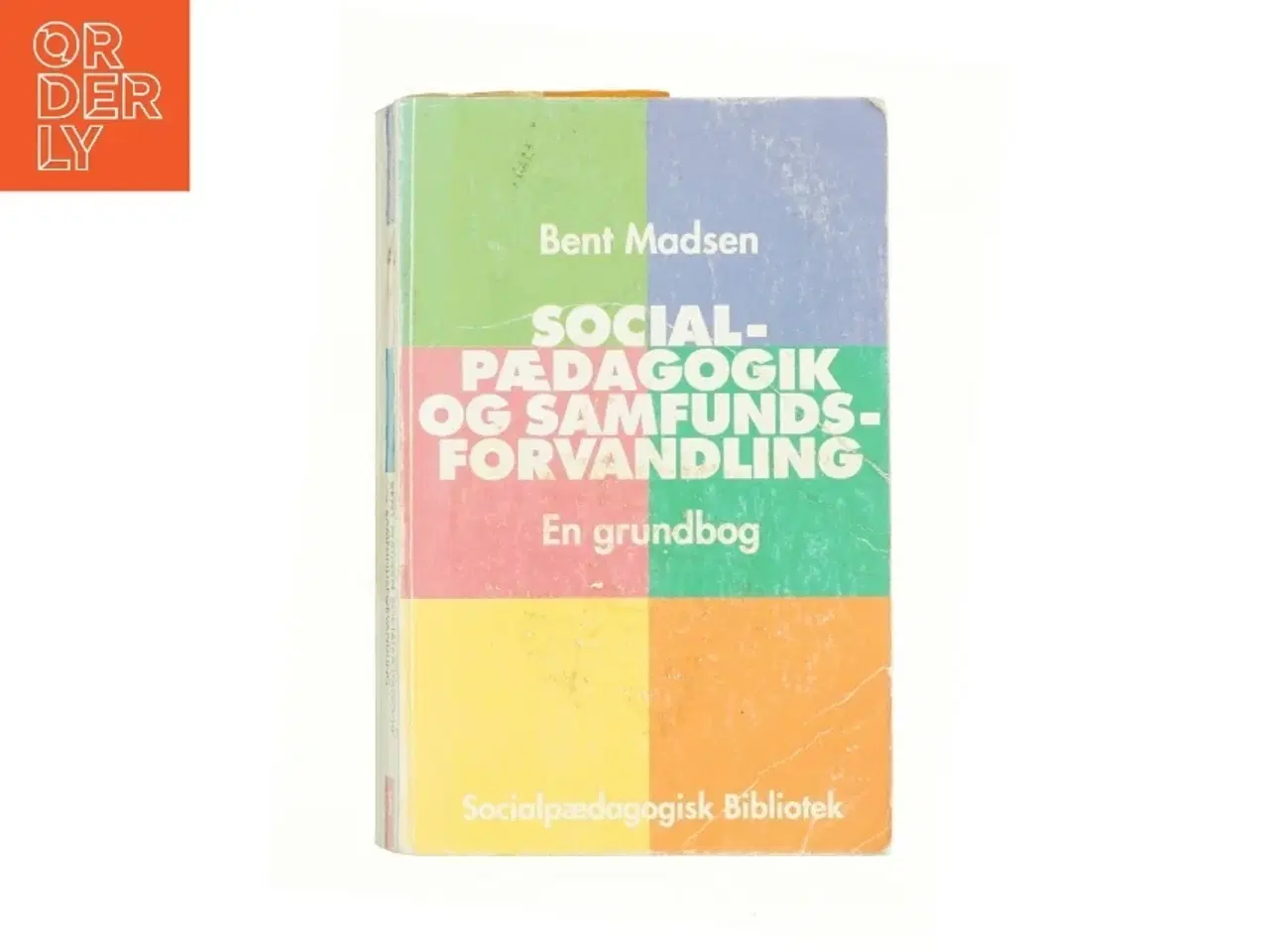 Billede 1 - Socialpædagogik og samfundsforvandling : en grundbog af Bent Madsen (f. 1947) (Bog)