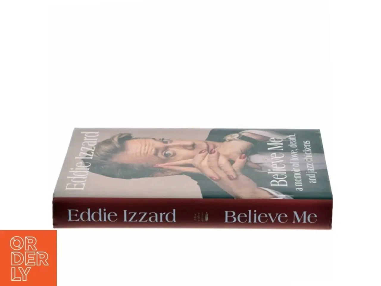 Billede 2 - Believe me : a memoir of love, death, and jazz chickens af Eddie Izzard (Bog)