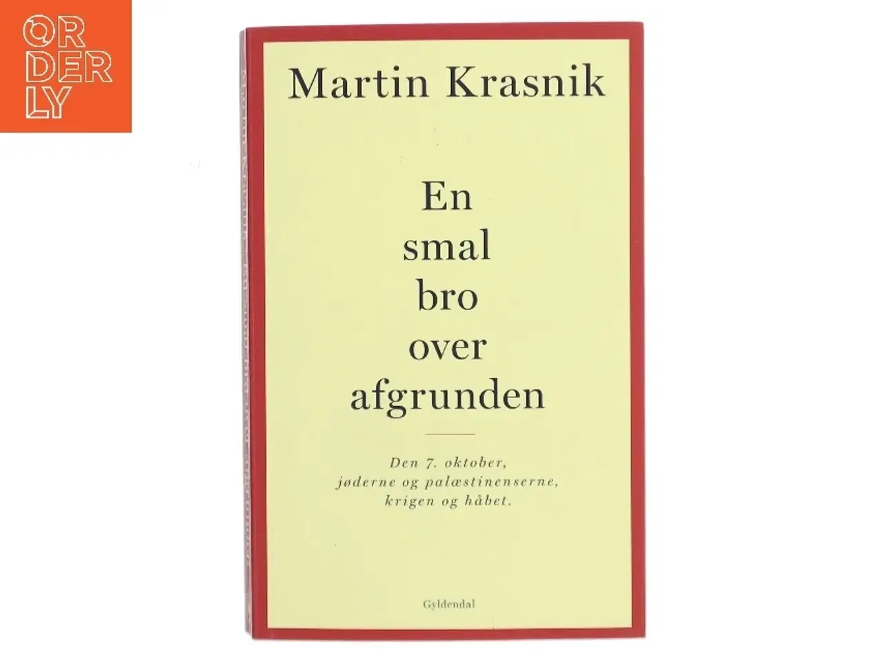 Billede 1 - En smal bro over afgrunden : den 7. oktober, jøderne og palæstinenserne, krigen og håbet af Martin Krasnik (Bog)