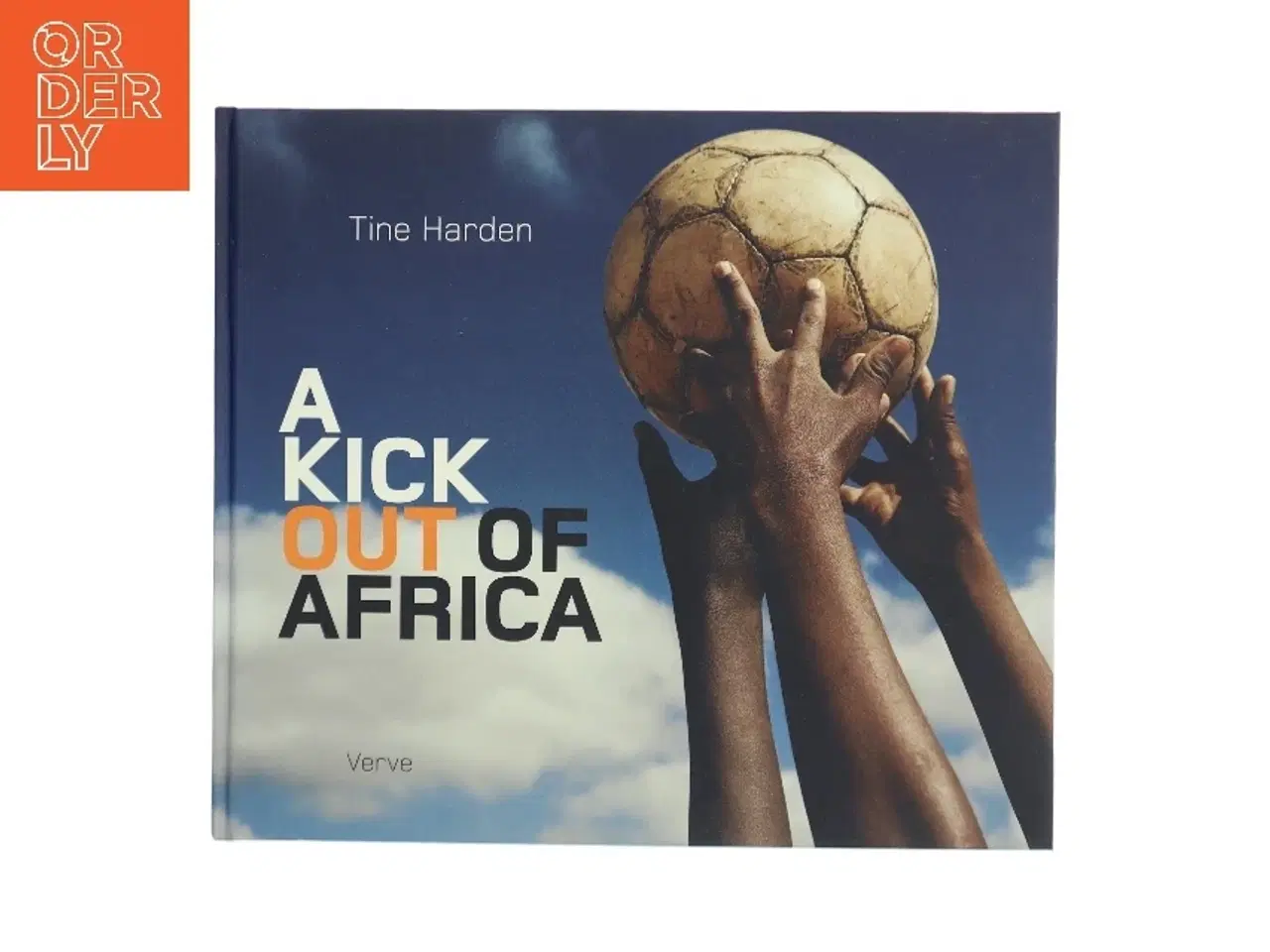 Billede 1 - A kick out of Africa af Tine Harden (Bog)