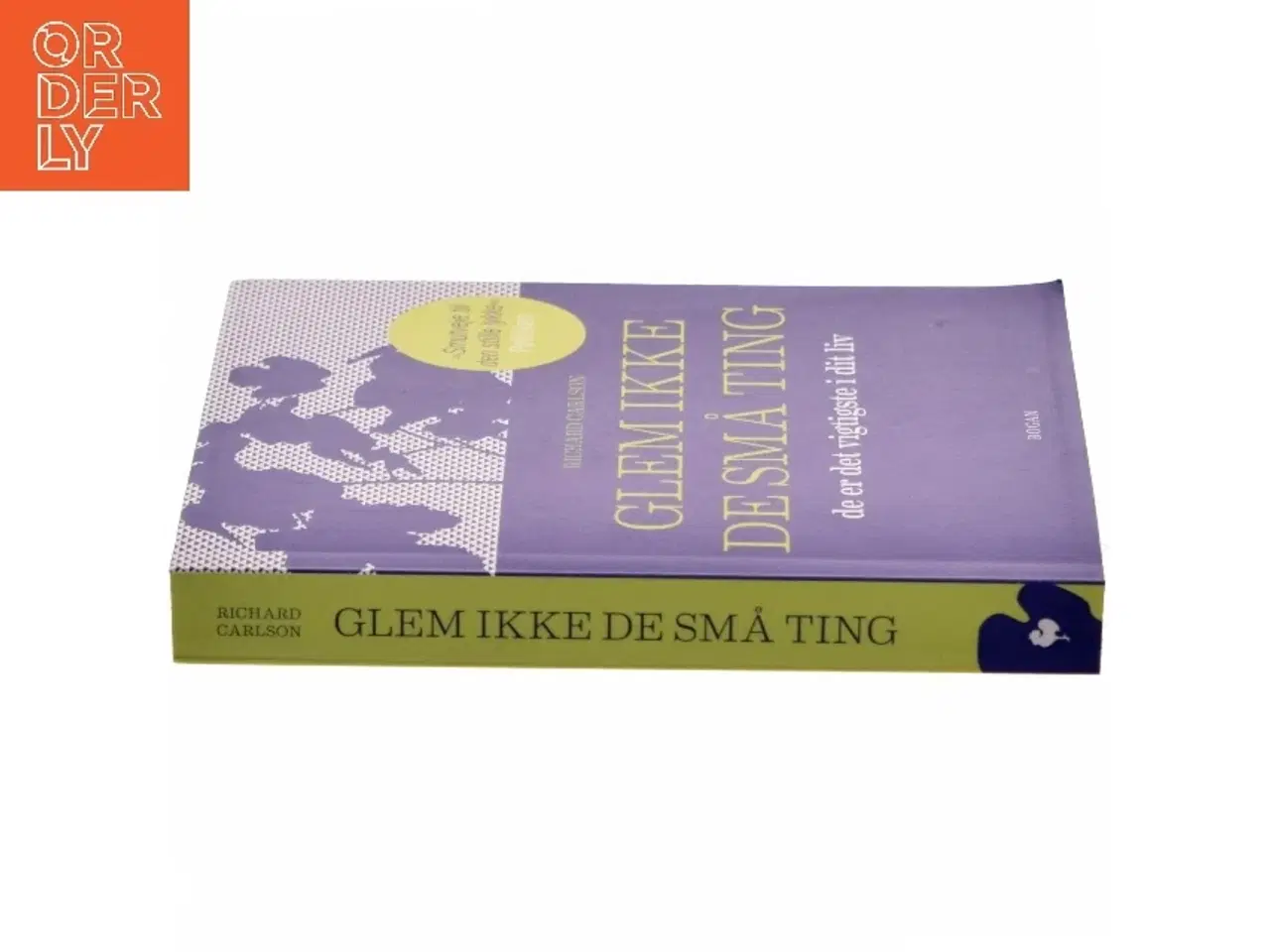Billede 2 - Glem ikke de små ting : de er det vigtigste i dit liv : enkle råd om hvordan man undgår at småtterier vokser én over hovedet