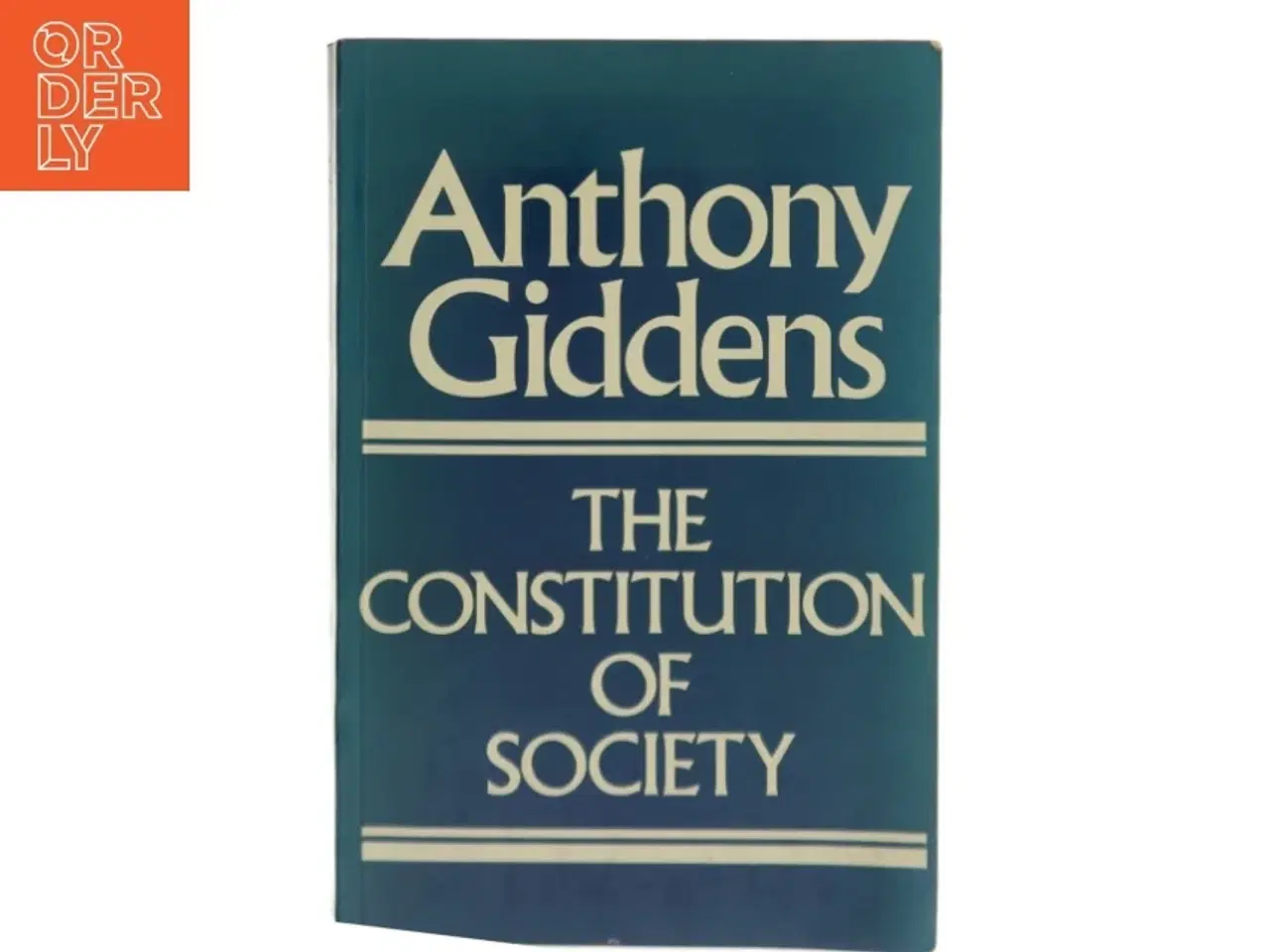 Billede 1 - The constitution of society : outline of the theory of structuration af Anthony Giddens (Bog)