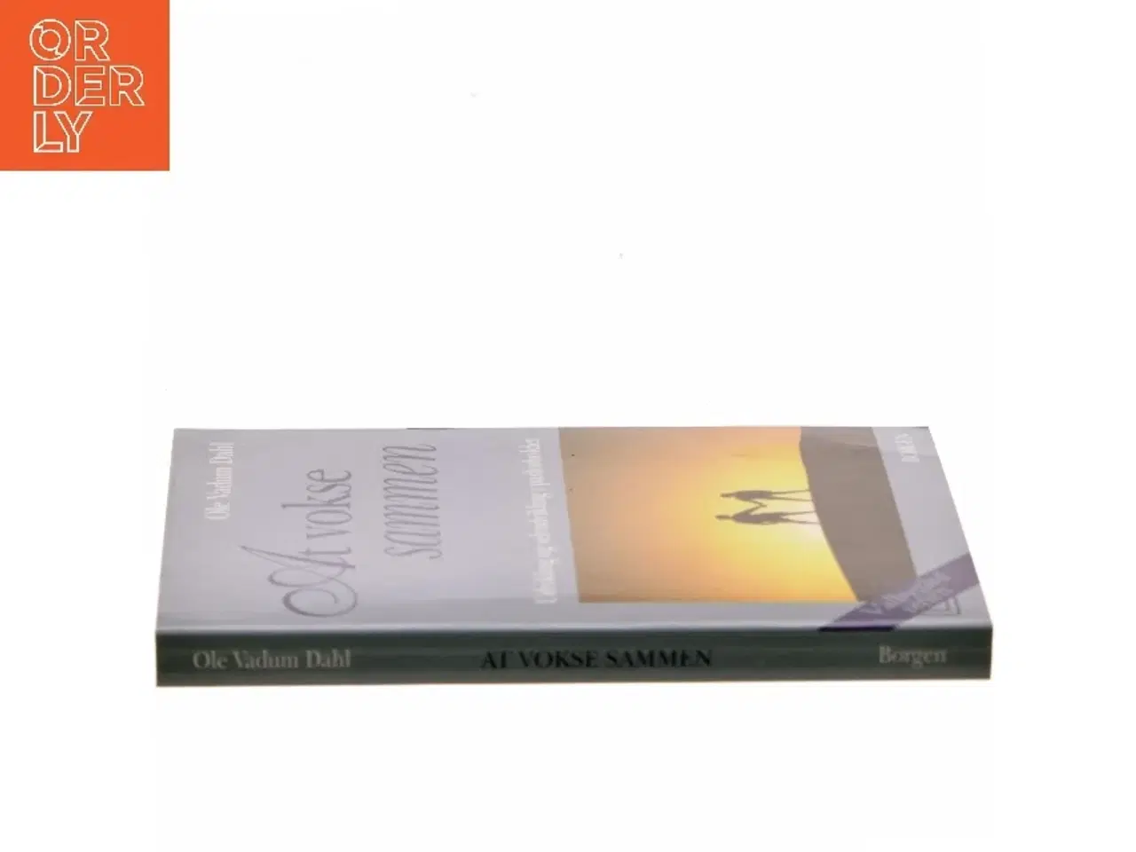 Billede 2 - At vokse sammen : udvikling og selvudvikling i parforholdet af Ole Vadum Dahl (Bog)