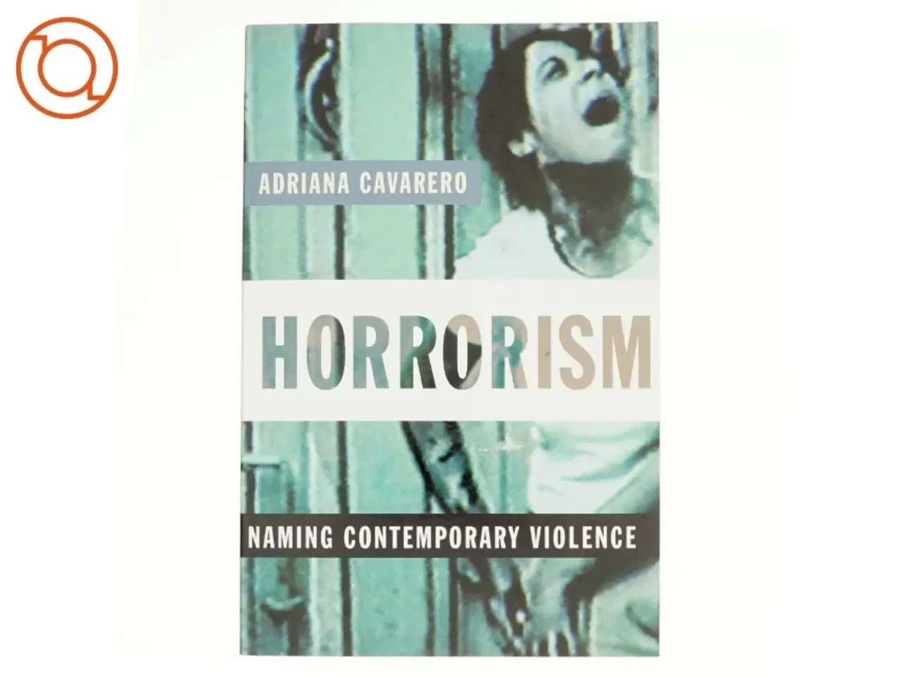 Billede 1 - Horrorism af Adriana Cavarero (Bog)