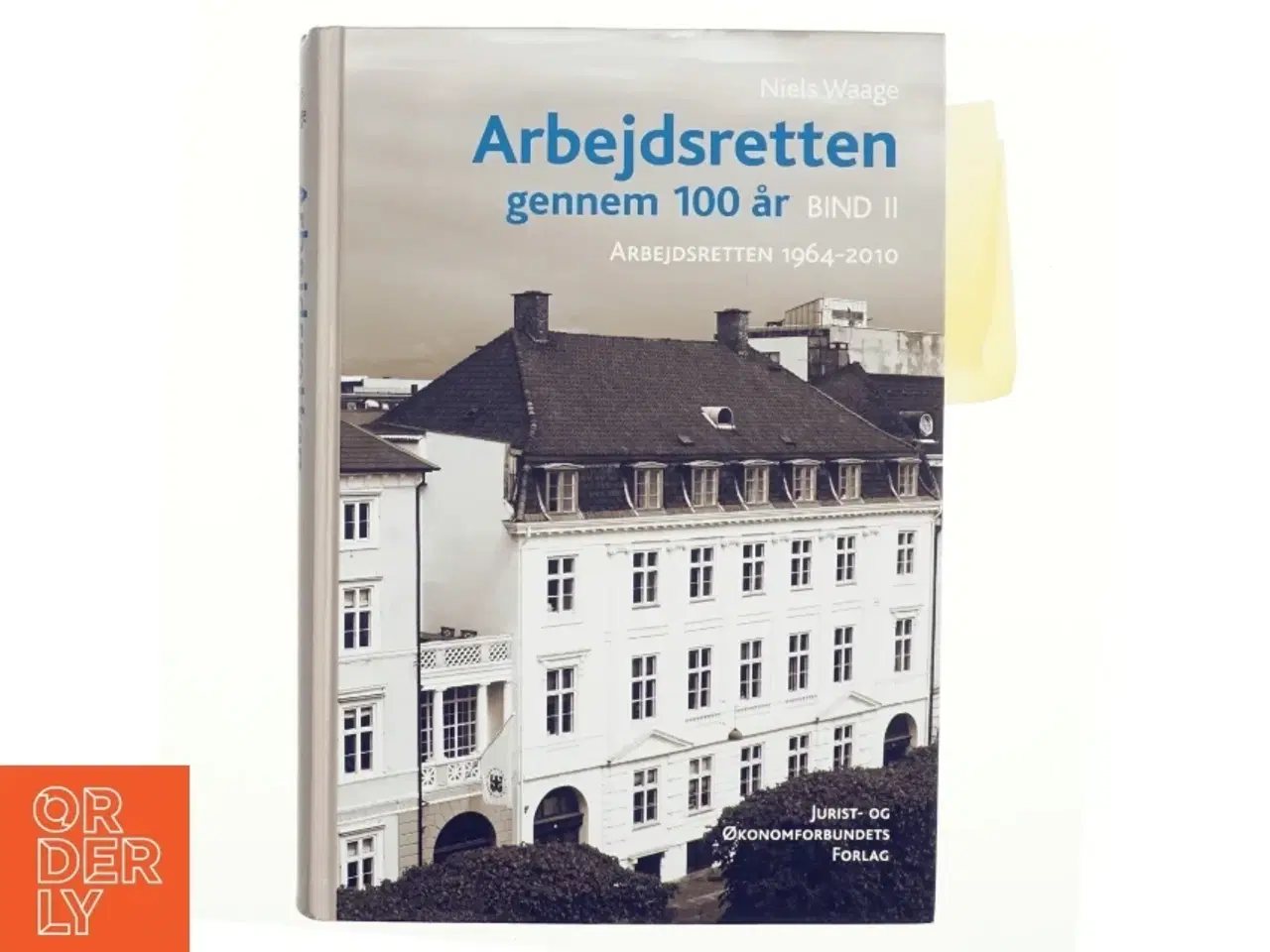 Billede 1 - Arbejdsretten gennem 100 år. Bind 2, Arbejdsretten 1964-2010 af Niels Waage (Bog)