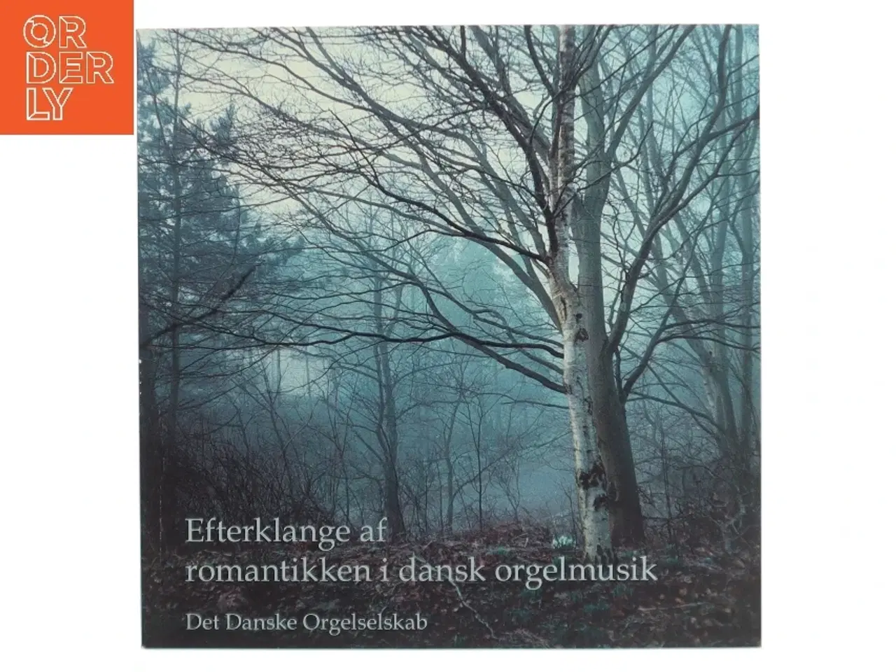 Billede 1 - Efterklange af romantikken i dansk orgelmusik : tre komponister og en repertoireundersøgelse af Det Danske Orgelselskab (Bog)