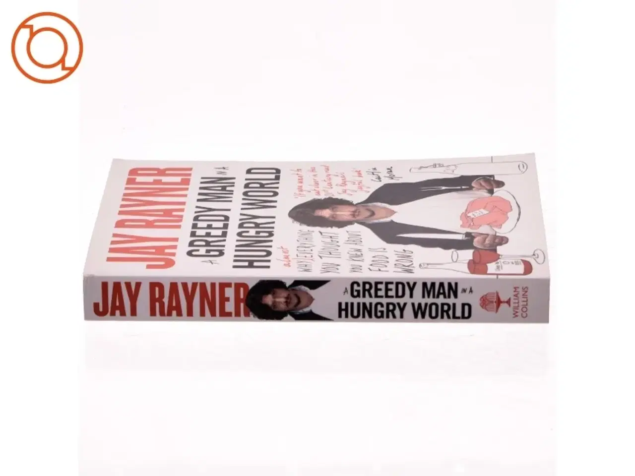 Billede 2 - A Greedy Man in a Hungry World af Jay Rayner (Bog)