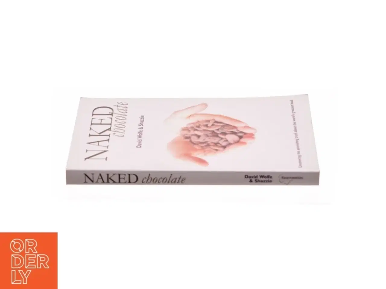 Billede 2 - Naked Chocolate by David Wolfe af Wolfe, David; Shazzie (Bog)