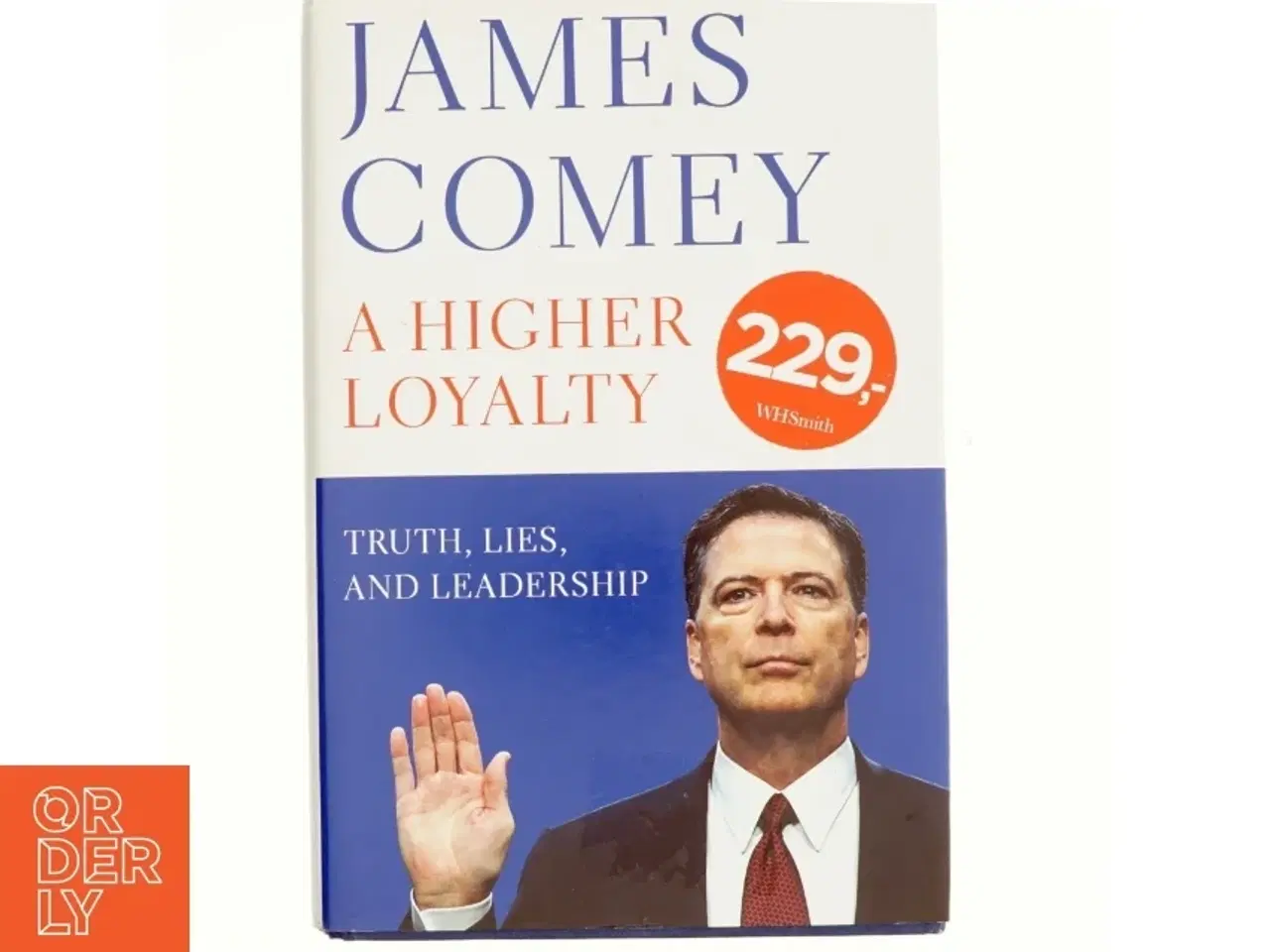 Billede 1 - A Higher Loyalty : Truth, Lies, and Leadership by James B. Comey (Bog)