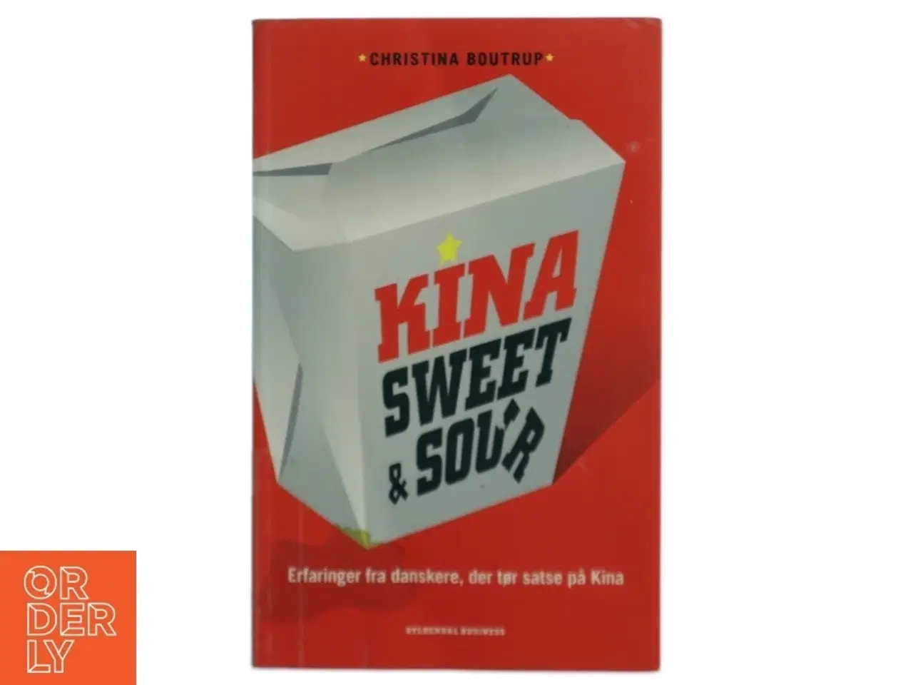 Billede 1 - Kina Sweet & Sour af Christina Boutrup: Erfaringer fra danskere, der tør satse på Kina (Bog)